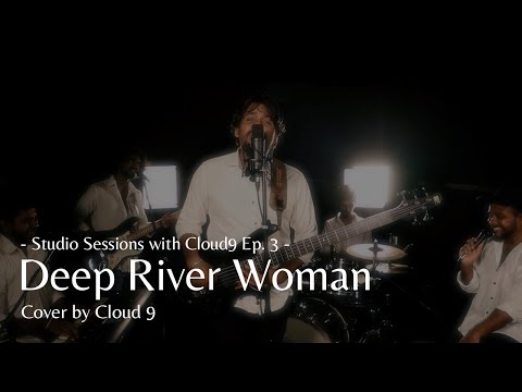 Deep River Woman (Studio Sessions with Cloud9 Ep. 3)