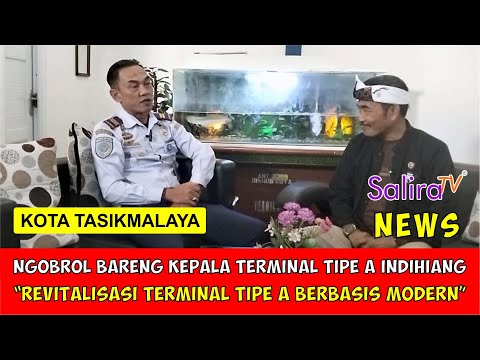 Ngobrol Bareng Kepala Terminal Tipe A Indihiang Kota Tasik, Revitalisasi Terminal Tipe A Modern