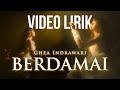 GHEA INDRAWARI - BERDAMAI #BERDAMAI (LYRIC VIDEO) LIRIK LAGU TERBARU
