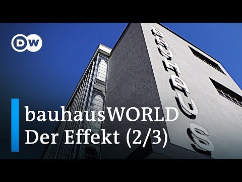 bauhausWORLD 2/3: Der Effekt - 100 Jahre Bauhaus | DW Dokumentation