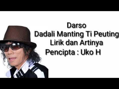 Dadali Manting Ti Peuting Lirik dan Artinya (Darso)