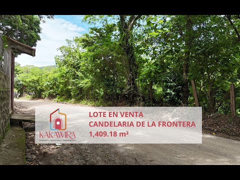 K#47 | LOTE A ORILLA DE CALLE PRINCIPAL | 📍CANDELARIA DE LA FRONTERA