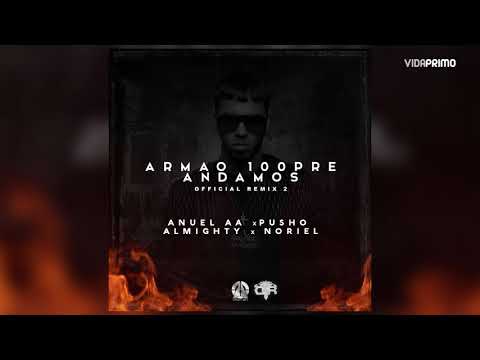 Anuel AA - Armao 100Pre Andamos ft. Noriel, Almighty y Pusho (Remix 2) [Official Audio]