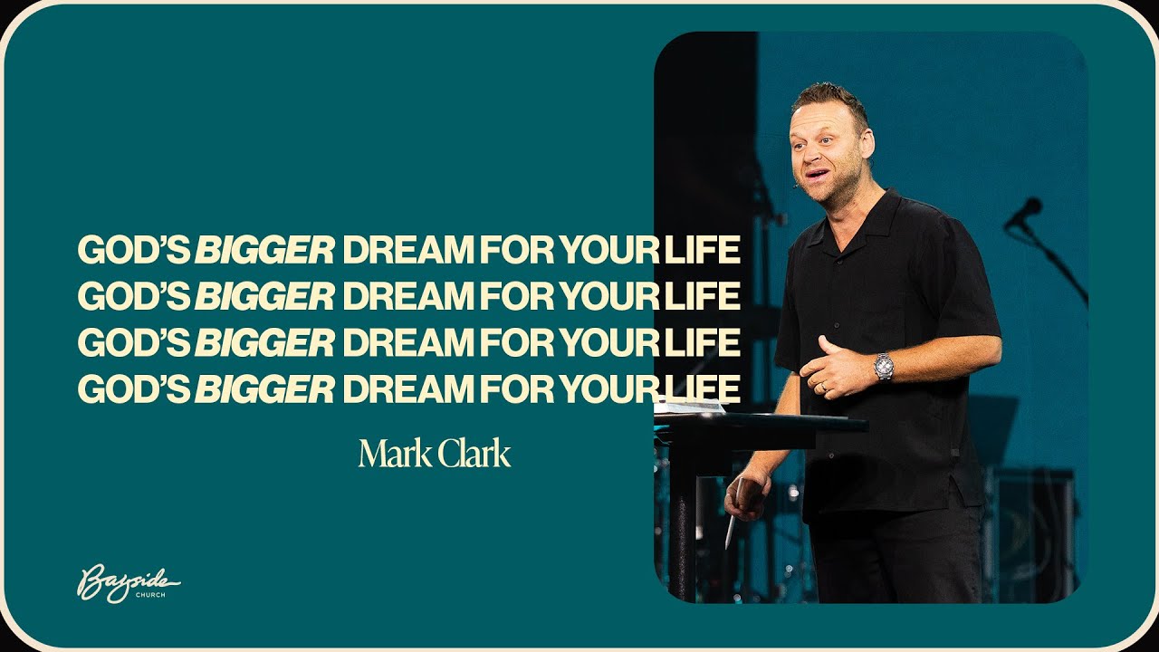 God’s Bigger Dream For Your Life God’s Bigger Dream For Your Life