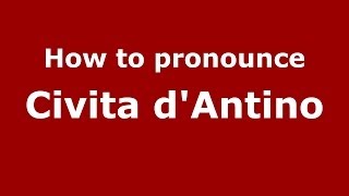How to pronounce Civita D'Antino