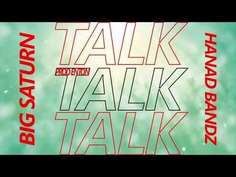 Big Saturn & Hanad Bandz - Talk (Official Lyric Video) Prod. Enton