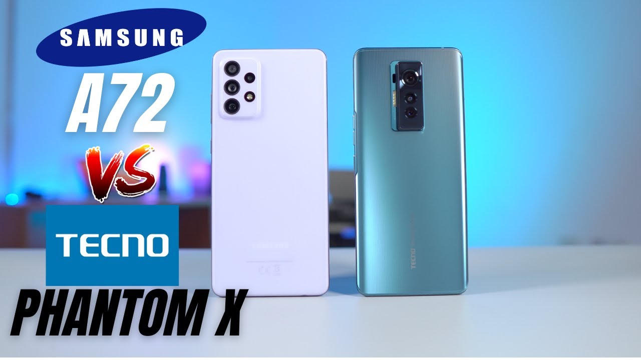 TECNO Phantom X vs Samsung Galaxy A72: Durability, Display, Performance, Camera Comparison & Battery