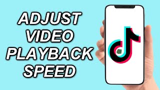 How To Adjust Video Playback Speed On TikTok