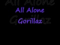Gorillaz All Alone (lyrics) 