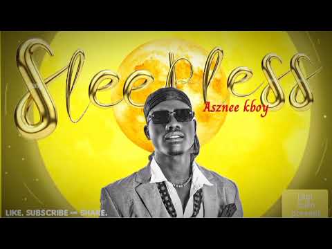 Asznee kboy _ Sleepless _( International Bwoy)...
