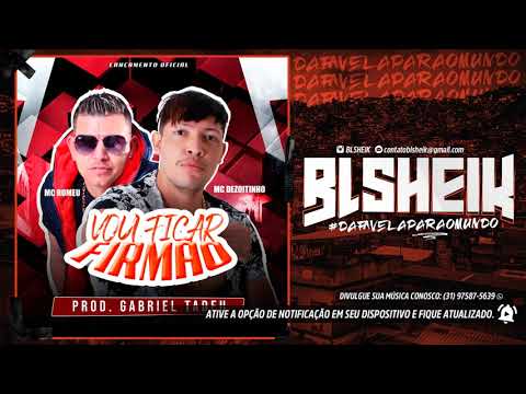 MC ROMEU E MC  DEZOITINHO - VOU FICAR FIRMÃO (PROD. GABRIEL TADEU)