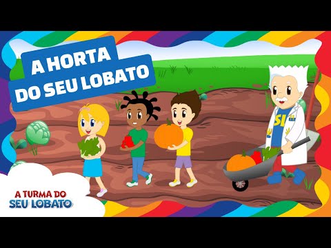 A Horta do Seu Lobato - A Turma do Seu Lobato (Volume 3 - música infantil)