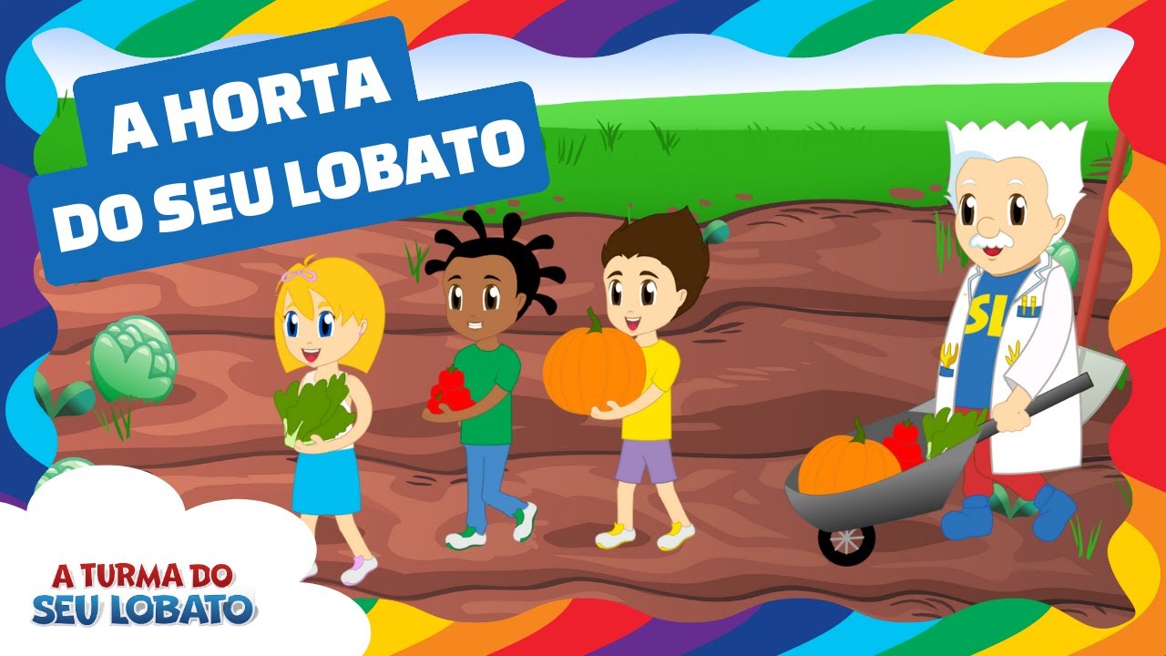 A Horta do Seu Lobato - A Turma do Seu Lobato (Volume 3 - música infantil)