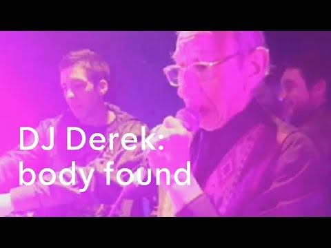 DJ Derek: body found