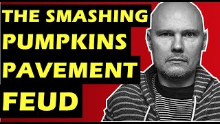 Smashing Pumpkins Pavement Fued: Billy Corgan vs Stephen Malkmus Over Range Life