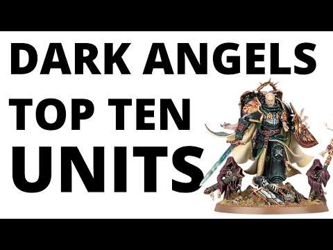Top Ten Strongest Dark Angels Units - Most Commonly Played Competitive Datasheets?