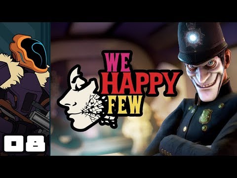 Let's Play We Happy Few [Full Release] - PC Gameplay Part 8 - It's All A Lie!
