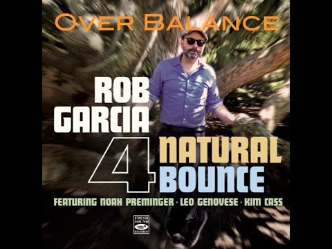Over Balance - Rob Garcia 4 (LIVE IN STUDIO) with Noah Preminger, Leo Genovese & Kim Cass online metal music video by ROB GARCIA