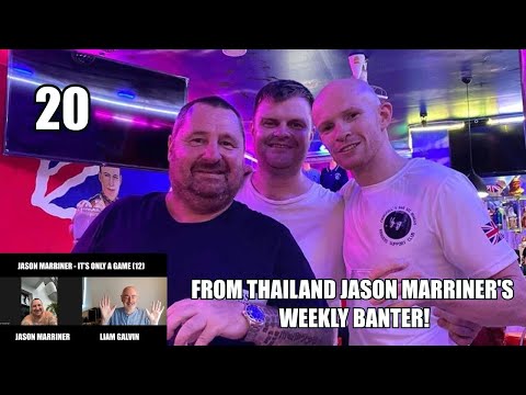 Jason Marriner! More on Hicky! Bust Up at Cardiff!  Weekly Banter from Thailand! (Ep20)