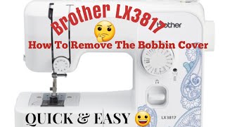 Brother LX3817 How To Remove The Bobbin Cover