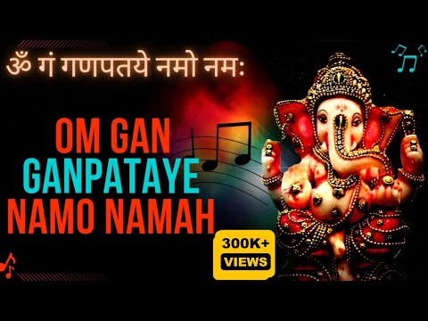 ॐ गं गणपतये नमो नमः | Om Gan Ganpataye Namo Namah | #Shree_Ganesh_Mantra | #Bhakti_Song | #श्री_गणेश