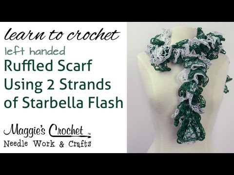 Crochet Ruffled Scarf Using 2 Strands of Starbella Flash Yarn - Left Handed