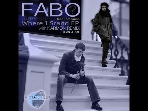 Fabo ft Lostcause - Where I Stand (KARMON Remix) - original clip w/ LYRICS