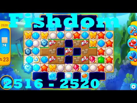 Fishdom Level 2516 - 2520 HD Walkthrough | 3 - match game | gameplay | android | ios | pc | app