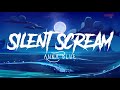 Anna Blue Silent Scream Lyrics Terjemahan