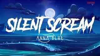 Anna Blue - Silent Scream (Lyrics Terjemahan)