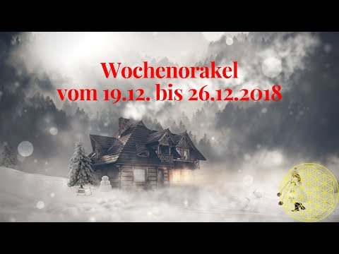 Wochenorakel 19.12.  bis 26.12.2019 / Orakel für Dezember