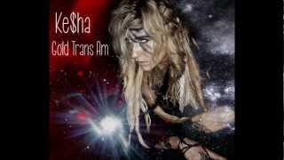 Ke$ha - Gold Trans Am (Clean)
