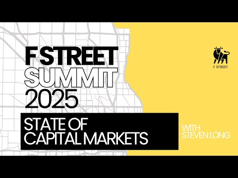 F Street Summit 2025 | State of Capital Markets