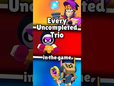 Every Uncompleted Trio 2026 #brawlstars