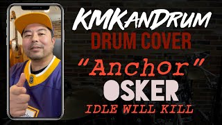Anchor (OSKER) Idle Will Kill - SoCal Punk Drum Cover by KMKanDrum