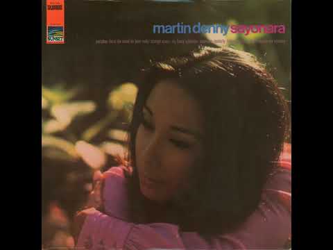 Martin Denny - Sayonara (full album)