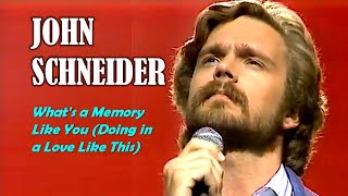 JOHN SCHNEIDER - What&#39;s a Memory Like You (Doing in a Love Like This)