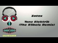 Zatox - Tanz Elektrik (The R3bels Remix) [HQ ...