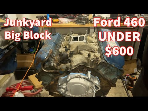 Build a Big Block Ford for UNDER $600!!!! Junkyard Ford 460 Build