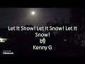 Kenny G - Let It Snow! Let It Snow! Let It Snow!