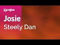 Josie - Steely Dan | Karaoke Version | KaraFun