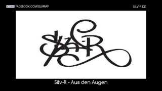 Silv-R - Aus den Augen (OFFICIAL)