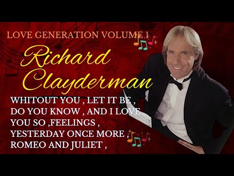 RICHARD CLAYDERMAN LOVE GENERATION VOLUME 1 - I HAVE A DREAM | WHITOUT YOU | LET IT BE | DO YOU KNOW