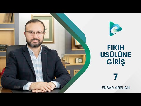 7- Deliller: "Örf ve İstishab" | Fıkıh Usulüne Giriş | Dr. Ensar Aslan