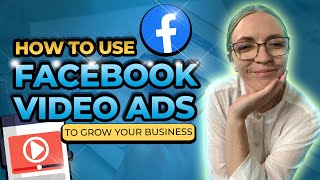 How to Use Facebook Video Ads To Promote Your Business