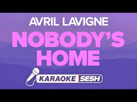 Avril Lavigne - Nobody's Home (Karaoke)