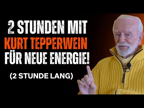 2 Stunden Mit Kurt Tepperwein – Erneuere Deine Energie Und Dein Bewusstsein!