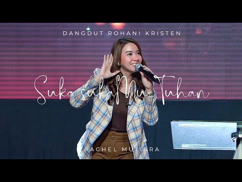 SUKA SUKAMU TUHAN - Rachel Mutiara