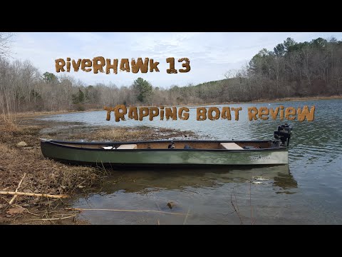 Riverhawk 13 Trapping Boat Review