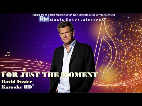 For Just A Moment - David Foster ®Karaoke HD